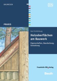 Publications  DIN Media Praxis; Holzoberflächen am Bauwerk; Eigenschaften, Bearbeitung, Gestaltung 4.6.2009 preview