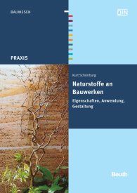 Publications  DIN Media Praxis; Naturstoffe an Bauwerken; Eigenschaften, Anwendung, Gestaltung 20.8.2010 preview