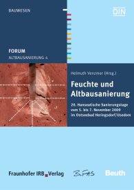 Publications  Beuth Forum; Altbausanierung 4; Feuchte und Altbausanierung 20. Hanseatische Sanierungstage vom 5. bis 7. November 2009 im Ostseebad Heringsdorf/Usedom 13.11.2009 preview