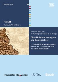 Preview  Beuth Forum; Altbausanierung 5; Oberflächentechnologien und Bautenschutz 21. Hanseatische Sanierungstage vom 11. bis 13. November 2010 in Rostock-Warnemünde 16.11.2010