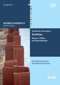 Publications  Normen-Handbuch; Handbuch Eurocode 3 - Stahlbau; Band 6: Pfähle und Spundwände Vom DIN autorisierte konsolidierte Fassung 31.8.2011 preview