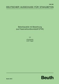 Publications  DAfStb-Heft 582; Betonbauteile mit Bewehrung aus Faserverbundkunststoff (FVK) 11.10.2010 preview