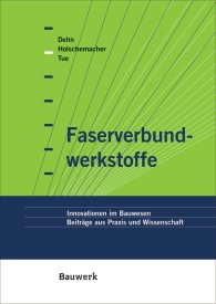 Preview  Bauwerk; Faserverbundwerkstoffe; Innovationen im Bauwesen Beiträge aus Praxis und Wissenschaft 1.1.2005