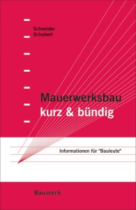 Preview  Bauwerk; Mauerwerksbau kurz & bündig; Informationen für 