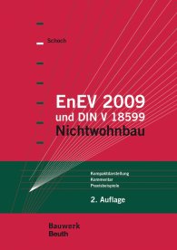 Preview  Bauwerk; EnEV 2009 und DIN V 18599; Nichtwohnbau Kompaktdarstellung, Kommentar, Praxisbeispiele 1.1.2009