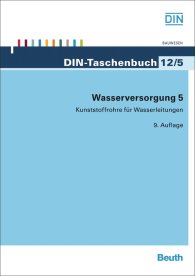 Publications  DIN-Taschenbuch 12/5; Wasserversorgung 5; Kunststoffrohre für Wasserleitungen 29.7.2013 preview