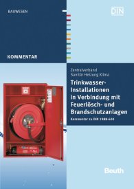 Publications  DIN Media Kommentar; Trinkwasser-Installationen in Verbindung mit Feuerlösch- und Brandschutzanlagen; Kommentar zu DIN 1988-600 17.8.2011 preview