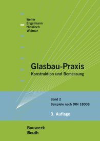 Preview  Bauwerk; Glasbau-Praxis; Konstruktion und Bemessung Band 2: Beispiele nach DIN 18008 18.3.2013