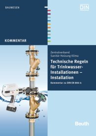 Publications  DIN Media Kommentar; Technische Regeln für Trinkwasser-Installationen; Installation Kommentar zu DIN EN 806-4 25.1.2012 preview