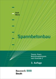 Publications  Bauwerk; Spannbetonbau; Theorie, Praxis, Berechnungsbeispiele nach Eurocode 2 Bauwerk-Basis-Bibliothek 13.1.2015 preview