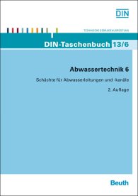 Publications  DIN-Taschenbuch 13/6; Abwassertechnik 6; Schächte für Abwasserleitungen und -kanäle, Straßenentwässerungsgegenstände 20.8.2013 preview