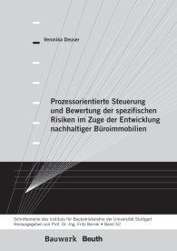 Publications  Bauwerk; Prozessorientierte Steuerung und Bewertung der spezifischen Risiken im Zuge der Entwicklung nachhaltiger Büroimmobilien; Schriftenreihe des Institutes für Baubetriebslehre der Universität Stuttgart - Band 52 29.2.2012 preview