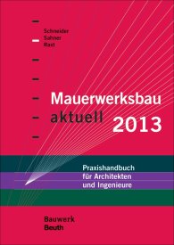 Preview  Bauwerk; Mauerwerksbau aktuell 2013; Praxishandbuch für Architekten und Ingenieure 3.12.2012