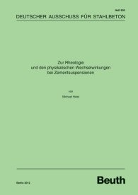 Publications  DAfStb-Heft 605; Zur Rheologie und den physikalischen Wechselwirkungen bei Zementsuspensionen 28.11.2012 preview