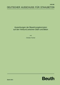 Publications  DAfStb-Heft 608; Auswirkungen der Bewehrungskorrosion auf den Verbund zwischen Stahl und Beton 21.3.2013 preview