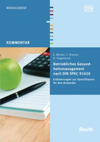 Publications  DIN Media Kommentar; Betriebliches Gesundheitsmanagement nach DIN SPEC 91020; Erläuterungen zur Spezifikation für den Anwender 31.3.2014 preview