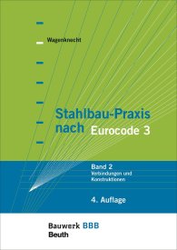 Preview  Bauwerk; Stahlbau-Praxis nach Eurocode 3; Band 2: Verbindungen und Konstruktionen Bauwerk-Basis-Bibliothek 29.4.2014