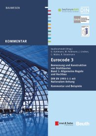 Publications  DIN Media Kommentar; Eurocode 3 Bemessung und Konstruktion von Stahlbauten; Band 1: Allgemeine Regeln und Hochbau DIN EN 1993-1-1 mit Nationalem Anhang Kommentar und Beispiele 14.11.2014 preview