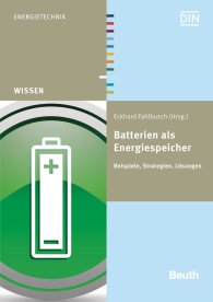 Publications  DIN Media Wissen; Batterien als Energiespeicher; Beispiele, Strategien, Lösungen 30.6.2015 preview
