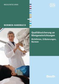 Preview  Normen-Handbuch; Qualitätssicherung an Röntgeneinrichtungen; Richtlinien, Erläuterungen, Normen 21.11.2014