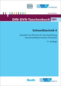 Publications  DIN-DVS-Taschenbuch 191; Schweißtechnik 4; Auswahl von Normen für die Ausbildung des schweißtechnischen Personals 16.6.2014 preview