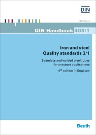 Preview  DIN_Handbook 403/1; Iron and steel - Quality standards 3/1; Seamless and welded steel tubes for pressure applications 2.12.2015