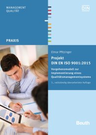 Publications  DIN Media Praxis; Projekt DIN EN ISO 9001:2015; Vorgehensmodell zur Implementierung eines Qualitätsmanagementsystems 26.11.2015 preview