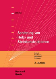 Publications  Bauwerk; Sanierung von Holz- und Steinkonstruktionen; Befund, Beurteilung, Maßnahmen, Umbauten 30.6.2016 preview