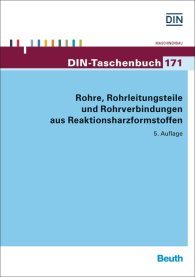 Preview  DIN-Taschenbuch 171; Rohre, Rohrleitungsteile und Rohrverbindungen aus Reaktionsharzformstoffen 13.2.2015