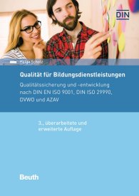 Publications  DIN Media Praxis; Qualität für Bildungsdienstleistungen; Qualitätssicherung und -entwicklung nach DIN EN ISO 9001, DIN ISO 29990, DVWO und AZAV 13.10.2016 preview