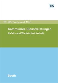 Publications  DIN-Taschenbuch 172/1; Kommunale Dienstleistungen; Abfall- und Wertstoffwirtschaft 2.6.2017 preview