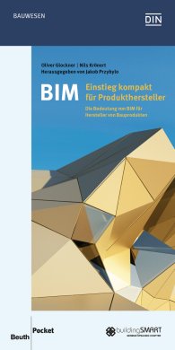 Publications  DIN Media Pocket; BIM - Einstieg kompakt für Produkthersteller; Die Bedeutung von BIM für Hersteller von Bauprodukten 29.8.2016 preview