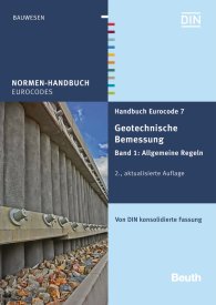 Publications  Normen-Handbuch; Handbuch Eurocode 7 - Geotechnische Bemessung; Band 1: Allgemeine Regeln Von DIN konsolidierte Fassung 18.12.2015 preview