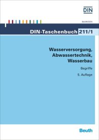 Preview  DIN-Taschenbuch 211/1; Wasserversorgung, Abwassertechnik, Wasserbau; Begriffe 2.12.2015