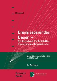 Preview  Bauwerk; Energiesparendes Bauen; Ein Praxisbuch für Architekten, Ingenieure und Energieberater Wohngebäude nach EnEV 2016 und EEWärmeG 3.5.2016