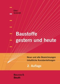 Publications  Bauwerk; Baustoffe gestern und heute; Neue und alte Bezeichnungen Inhaltliche Kurzdarstellungen 20.7.2016 preview