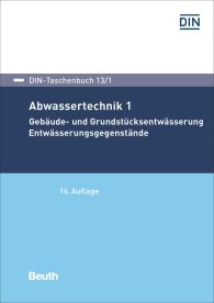 Publications  DIN-Taschenbuch 13/1; Abwassertechnik 1; Gebäude- und Grundstücksentwässerung - Entwässerungsgegenstände 31.1.2018 preview