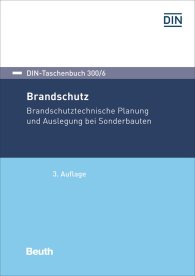 Publications  DIN-Taschenbuch 300/6; Brandschutz; Brandschutztechnische Planung und Auslegung bei Sonderbauten 17.11.2017 preview