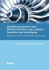 Publications  DIN Media Praxis; Qualitätsmanagement nach DIN EN 9100:2018 in der Luftfahrt, Raumfahrt und Verteidigung; Wegweiser für die praktische Umsetzung 21.8.2018 preview