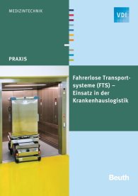 Publications  VDI Praxis; Fahrerlose Transportsysteme (FTS); Einsatz in der Krankenhauslogistik 4.5.2016 preview