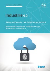 Publications  DIN Media Innovation; Industrie 4.0; Safety und Security - Mit Sicherheit gut vernetzt Branchentreff der Berliner und Brandenburger Wissenschaft und Industrie 27.10.2017 preview