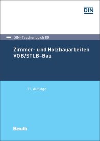 Publications  DIN-Taschenbuch 80; Zimmer- und Holzbauarbeiten VOB/STLB-Bau; VOB Teil C: ATV DIN 18299, ATV DIN 18334 31.1.2017 preview