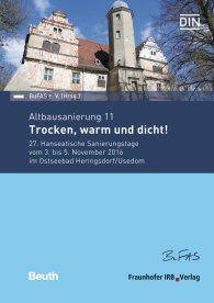 Publications  Beuth Forum; Altbausanierung 11; Trocken, warm und dicht! 27. Hanseatische Sanierungstage vom 3. bis 5. November 2016 im Ostseebad Heringsdorf/Usedom 14.11.2016 preview