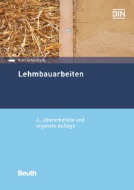 Publications  DIN Media Praxis; Lehmbauarbeiten; Aktualität der herkömmlichen Lehmbauarbeiten, Wirtschaftliche und technische Vorteile, Lehm und Lehmbaustoffe, Neubau und Sanierung von Lehmbauten, Lehm-Gestaltungsarbeiten, Schäden an  30.11.2016 preview