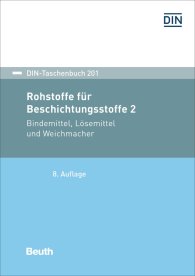 Publications  DIN-Taschenbuch 201; Rohstoffe für Beschichtungsstoffe 2; Bindemittel, Lösemittel und Weichmacher DIN-EN-, DIN-EN-ISO- und DIN-ISO-Normen 27.3.2017 preview