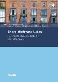 Publications  DIN Media Forum; Energielieferant Altbau; Potenziale, Nachhaltigkeit, Objektbeispiele 27.3.2017 preview