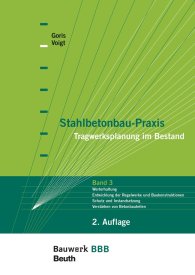 Preview  Bauwerk; Stahlbetonbau-Praxis - Tragwerksplanung im Bestand; Band 3: Werterhaltung, Historische Baukonstruktionen und Regelwerke, Schutz und Instandsetzung, Bewertung von Betontragwerken, Verstärkungen und Ertüchtigungen 19.10.2017