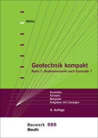 Publications  Bauwerk; Geotechnik kompakt; Band 1: Bodenmechanik nach Eurocode 7 Kurzinfos, Formeln, Beispiele, Aufgaben mit Lösungen Bauwerk-Basis-Bibliothek 9.12.2016 preview