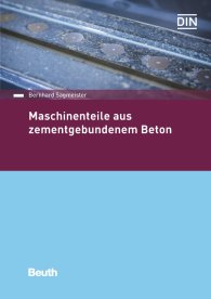 Publications  DIN Media Praxis; Maschinenteile aus zementgebundenem Beton 8.2.2017 preview