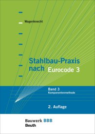 Publications  Bauwerk; Stahlbau-Praxis nach Eurocode 3; Band 3: Komponentenmethode Bauwerk-Basis-Bibliothek 28.3.2017 preview